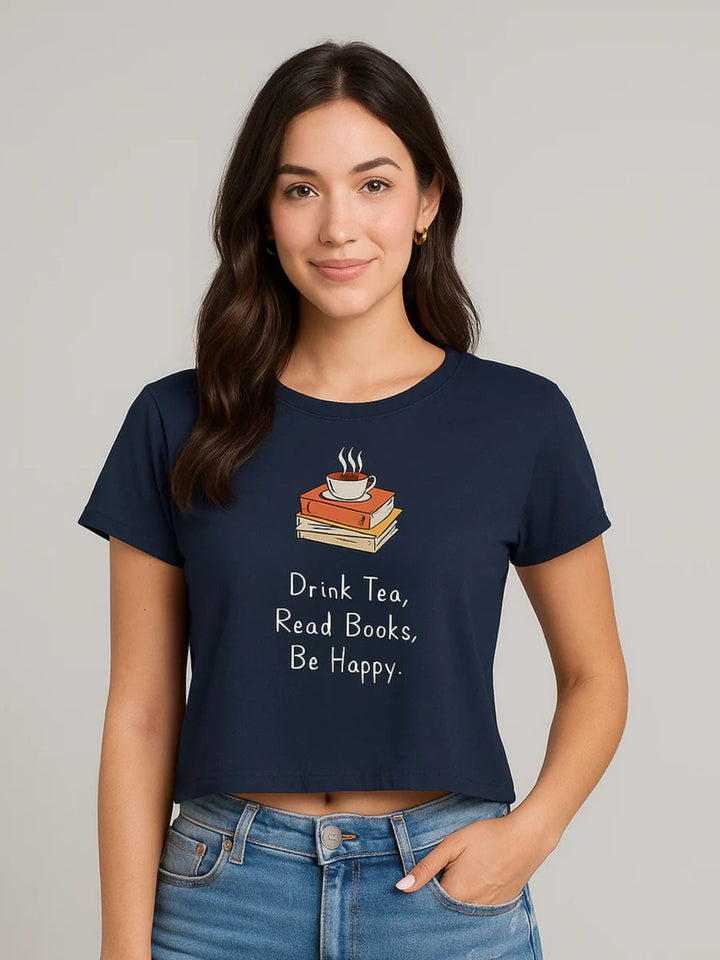 Drink Tea, Read Books, Be Happy Women Crop Top