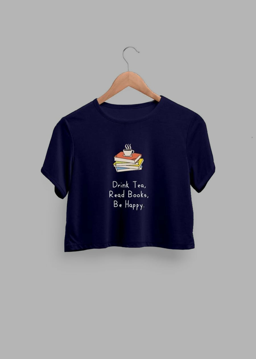 Drink Tea, Read Books, Be Happy Women Crop Top