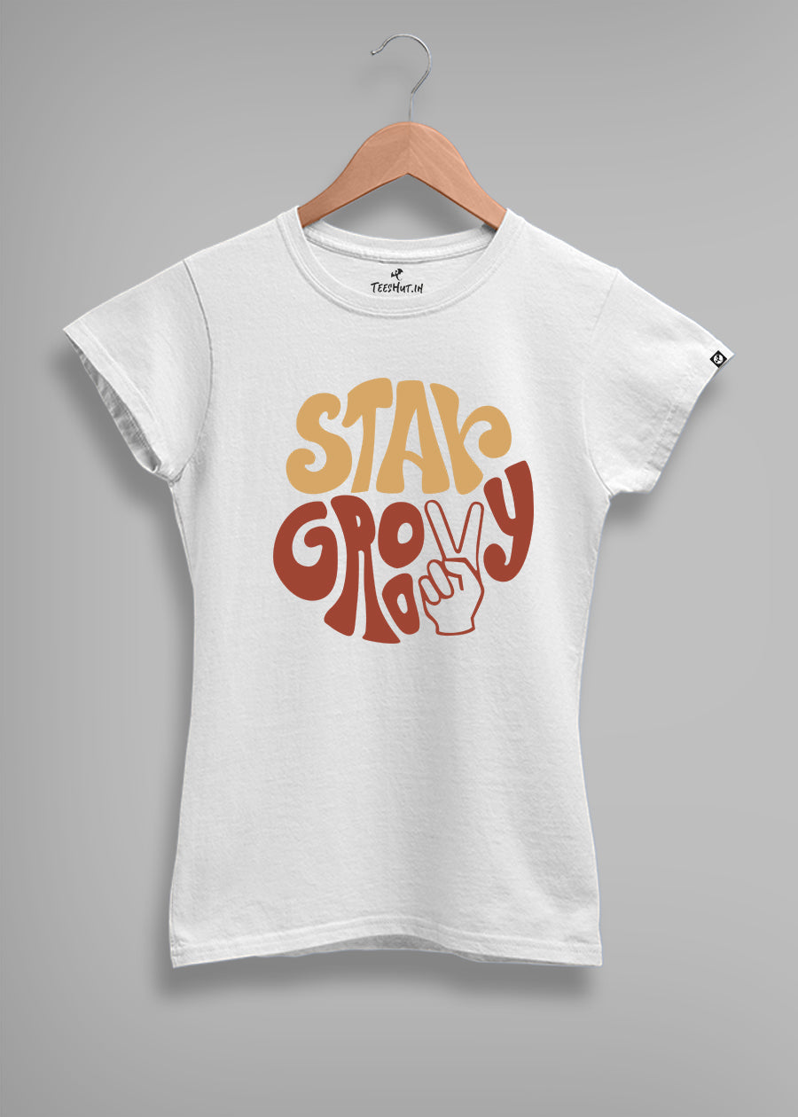 Stay Groovy Women half sleeve T-shirt