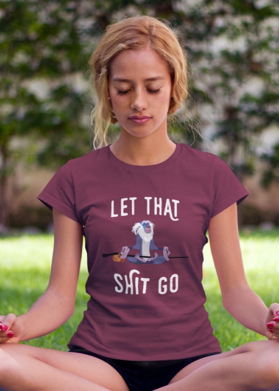 Let Shit Go Women Half Sleeve T-Shirt