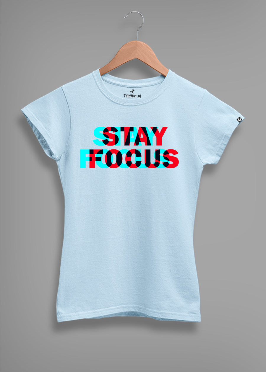 Stay Focus Women half sleeve T-shirt